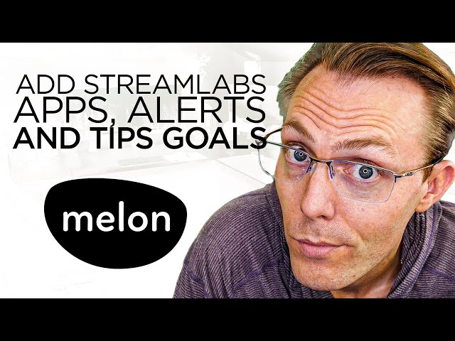 Melon: How To Add Streamlabs Apps, Alerts, Tips Goals & Sharing (Streamlabs Live Streaming App)