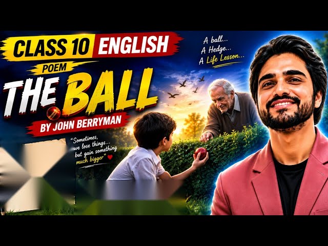The Ball Poem | Class 10th English | Full Explanation with Summy | By Dear sir 