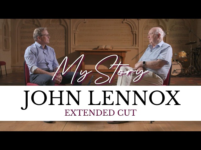 EXTENDED CUT - My Story: A Spiritual & Intellectual Journey with John Lennox