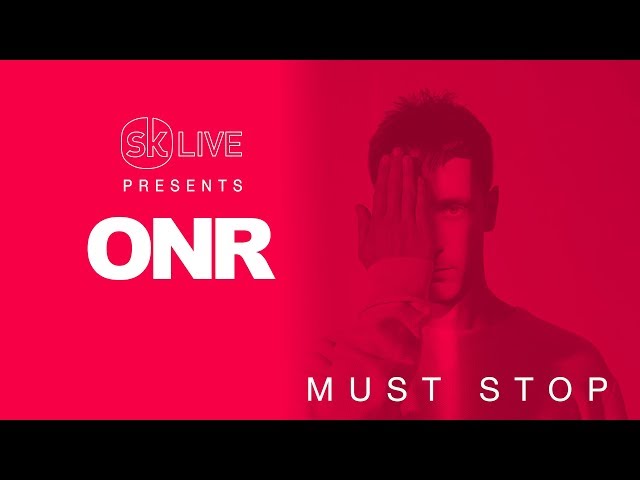 ONR - Must Stop [Virtual SK Live]
