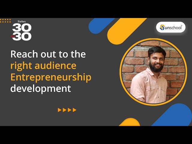 Reach out to the right audience | Entrepreneurship development| Unschool Learning