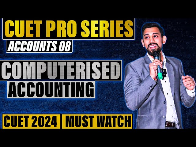 CUET PRO | Day 21 - Computerised Accountancy | All Basics