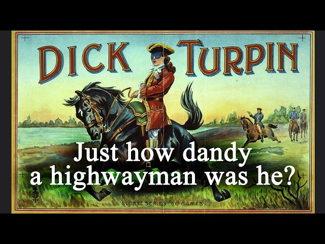 Dick Turpin - the true story of the dandy highwayman