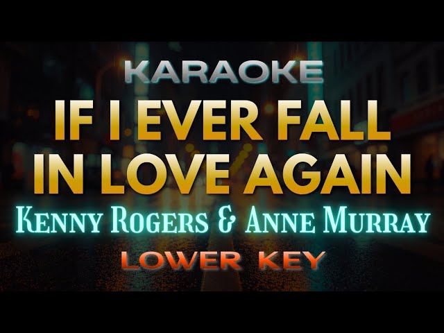 If I Ever Fall In Love Again - Kenny Rogers & Anne Murray (Karaoke) | Lower Key