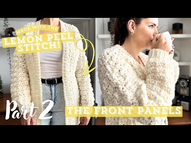 HOW TO CROCHET A CHUNKY CARDIGAN \\ Using The Lemon Peel Stitch - Pt 2