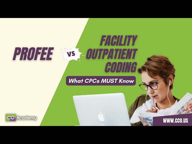 Profee vs Facility Outpatient Coding: What CPCs MUST Know