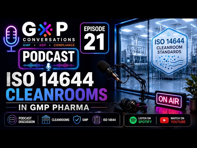 GxP Conversations Podcast Ep 21: ISO 14644 Cleanroom Design, Validation and Operation