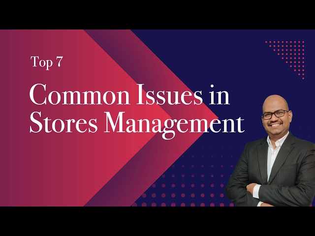 7 Common issues in Stores / Warehouses and How to Solve them? in Lean Manufacturing