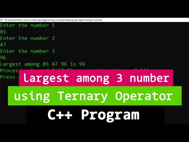 C++ Example Program to find the Largest among 3 Numbers using Ternary Operator
