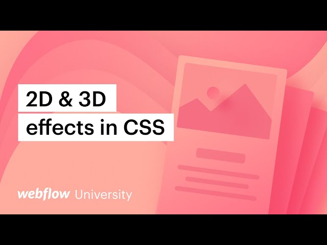 2D & 3D effects and transitions in CSS — Webflow tutorial