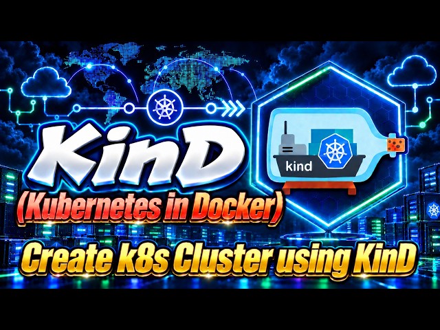 KinD Tutorial | Local Kubernetes Cluster Setup Made Easy (2026 Guide) #kubernetes #kind