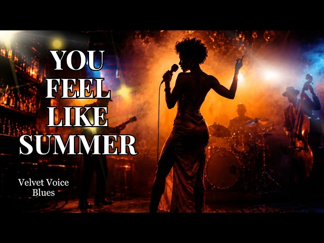 Velvet Voice Blues – You Feel Like Summer | Soulful Blues, Female Vocal, Summer Vibes