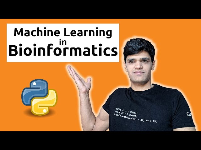 MACHINE LEARNING IN BIOINFORMATICS WITH PYTHON: A Beginner's guide to Artificial Intelligence  (1/7)