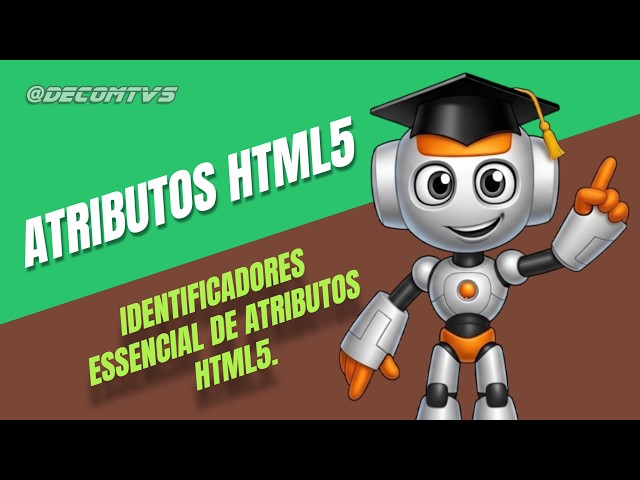 IDENTIFICADORES ESSENCIAL DE ATRIBUTOS HTML5