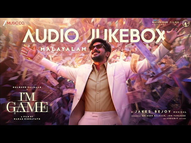 I'm Game - Audio Jukebox (Malayalam)| Dulquer Salmaan,Kayadu Lohar,Samyuktha Viswanathan|Jakes Bejoy