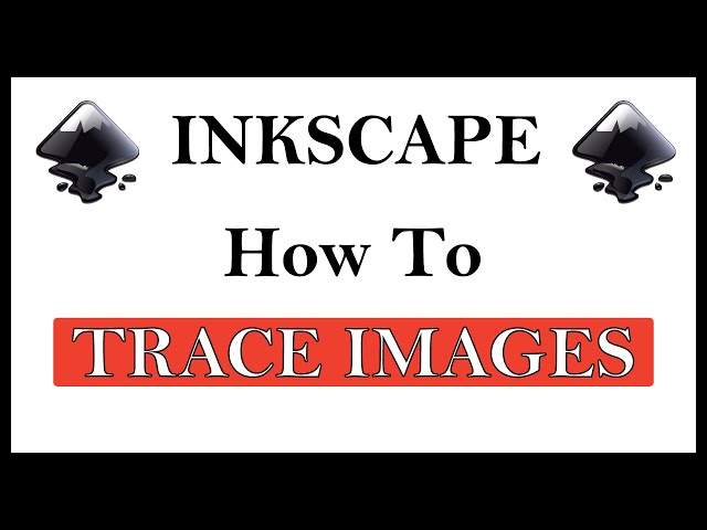 Inkscape: How To Trace Images To Create A Vector Image Using Inkscape