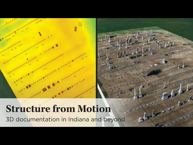 Structure from Motion: 3D documentation in Indiana and beyond