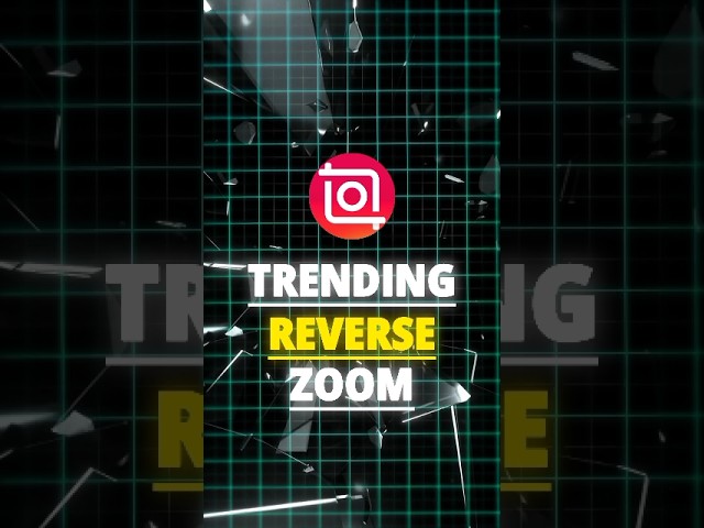 InShot | Trending Reverse Zoom Tutorial 🍃 |