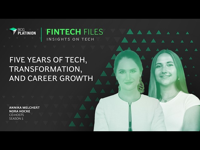 Fintech Files Finale: Five Years of Tech, Transformation, and Career Growth