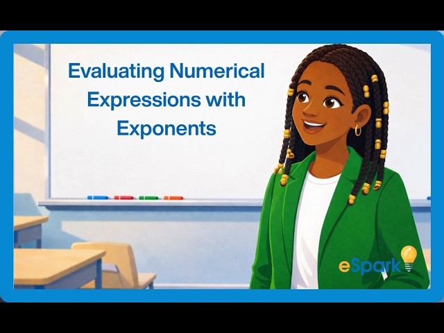 Evaluating Numerical Expressions with Exponents | 6th Grade Math | eSpark Instructional Videos