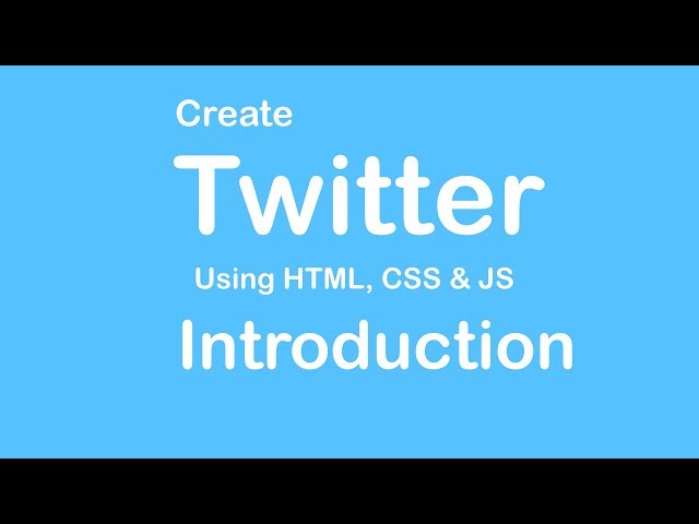 Create Twitter Website using HTML - CSS - JS - Introduction // Tips from a Self Taught Developer