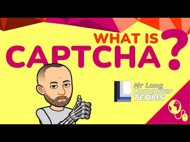 Mr Long Computer Terms | What is CAPTCHA?