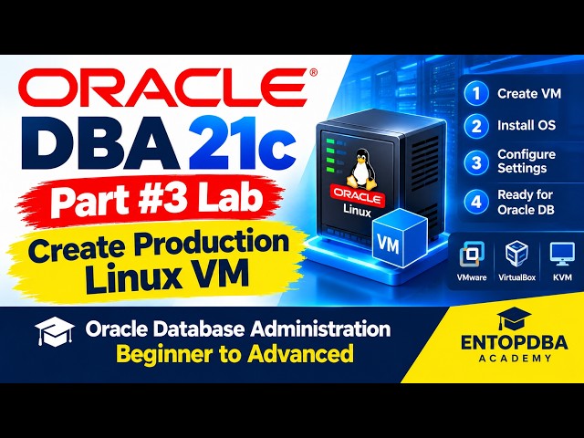 Oracle DBA 21c – Part #3 Lab | Create Production Linux VM