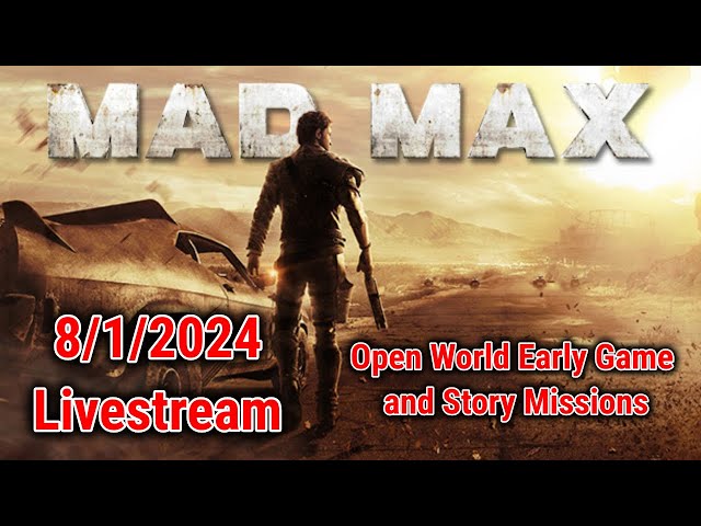 Mad Max 2024 PS5 Gameplay - Open-World Early Game and Story Missions - 8/1/2024 Livestream