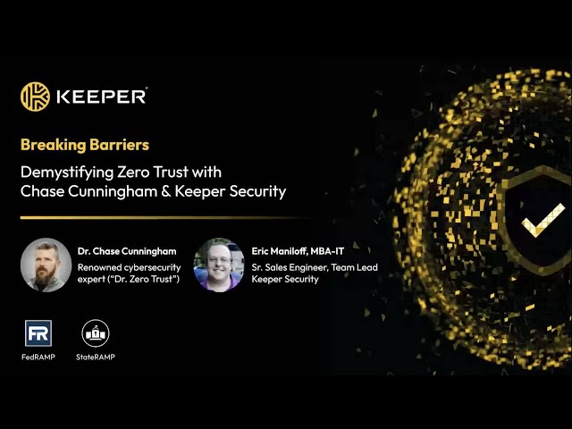 Breaking Barriers: Demystifying Zero Trust with Chase Cunningham & Keeper Security