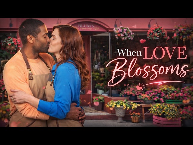 When Love Blooms (Romantic Movie, Romance) - FULL MOVIE