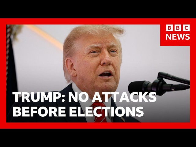 President Trump says the US won't attack Iran before crucial midterm elections | BBC News