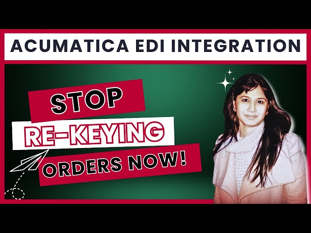 Most Detailed Acumatica EDI Integration Explanation You'll Find On the Web