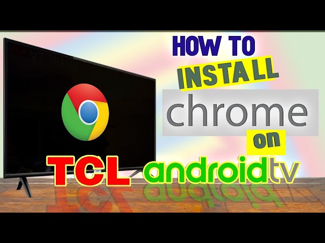 How to install Google Chrome on TCL Android TV