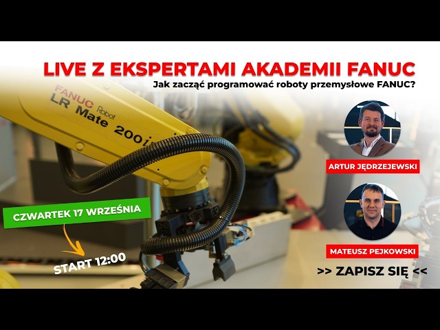 Jak zacząć programować roboty przemysłowe FANUC? | LIVE z ekspertami FANUC