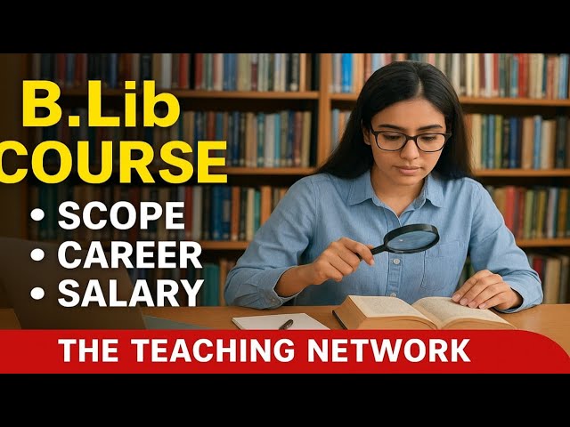 B Lib Course Full Details  Scope, Career, Salary, Subjects & Best Colleges Explained in Hindi