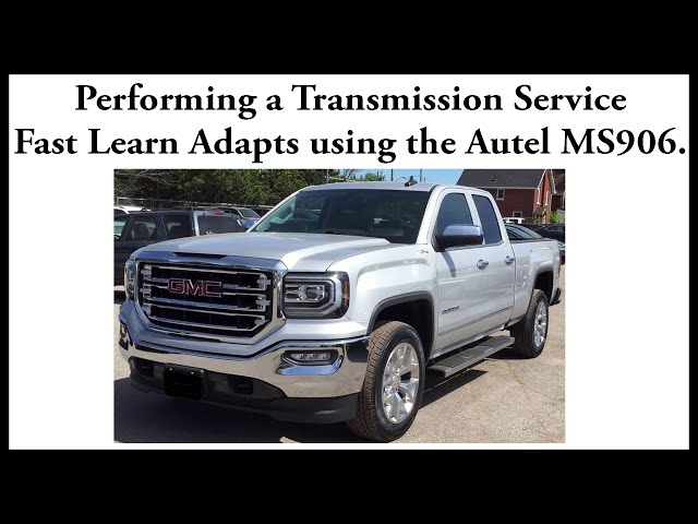 Performing a Fast Learn on an 8L90 / 6L80 GM Truck to Fix Shifting Problems using the Autel MS906.