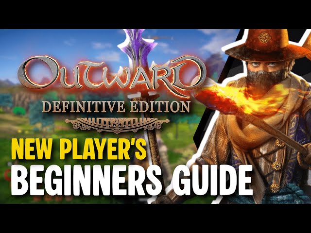 Outward Definitive Edition | Beginner's Guide - Tips and Tricks