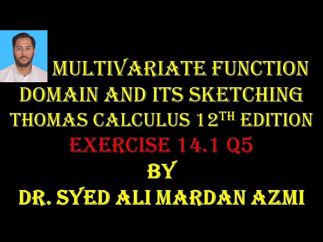 Thomas Calculus 12th edition Ex 14.1 Q 5| Multivariable or Multivariate Functions | Domain Sketching