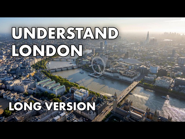 London Explained (Long Version)