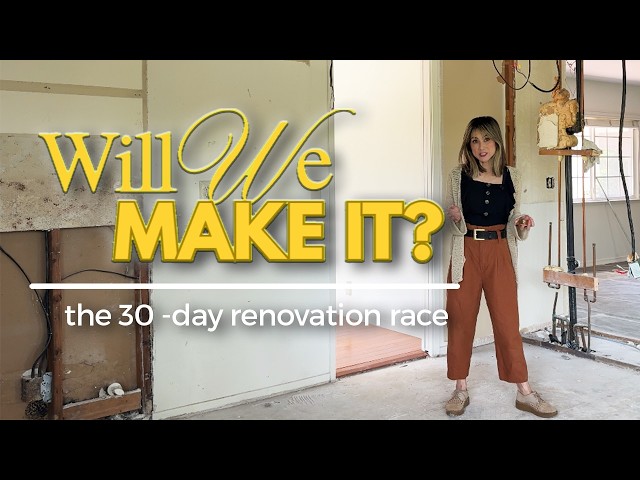 Will We Make It? The 30-day Renovation Race Starts NOW! | Julie Khuu