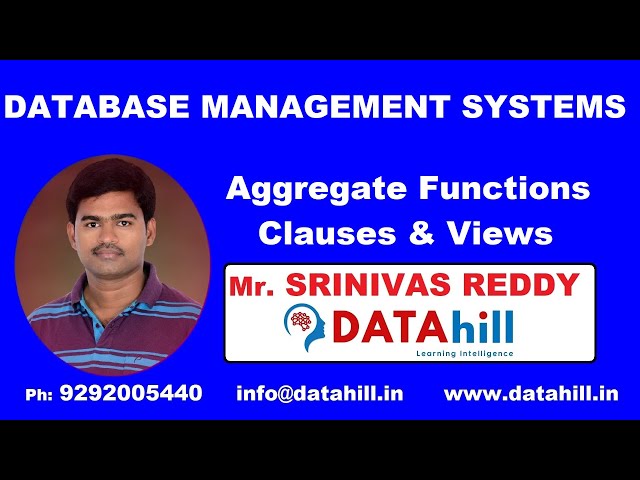 6. Aggregate Function, Clauses & Views in DBMS - - DATAhill Solutions Srinivas Reddy