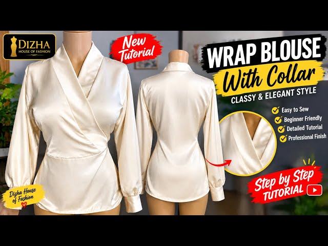 HOW TO SEW A WRAP BLOUSE WITH COLLAR | Step-by-Step Sewing Tutorial | DIZHA HOUSE OF FASHION