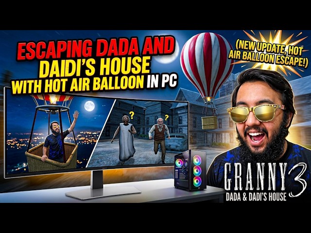 Escaping Dada and Dadi's House with Hot Air Balloon (NEW UPDATE)🏡!!!👵GRANNY 3👴LIVE🔴
