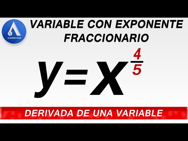 DERIVE a VARIABLE with a FRACTIONAL EXPONENT