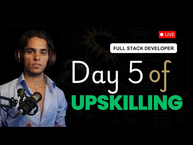 Day 5 : Upskilling from Beginner to Advance | full-stack Developer | #developer