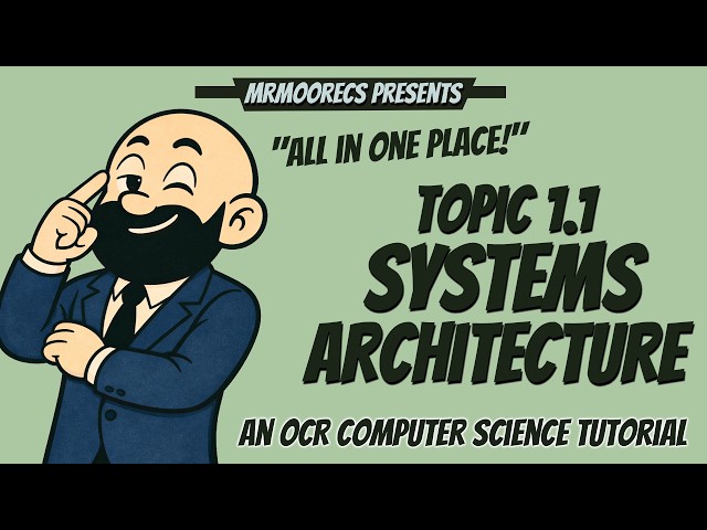 1.1 Systems Architecture full topic revision | OCR J277 9-1 Computer Science