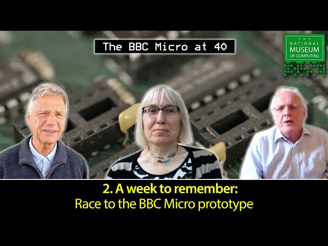 2. A week to remember: race to the BBC Micro prototype | BBC Micro at 40
