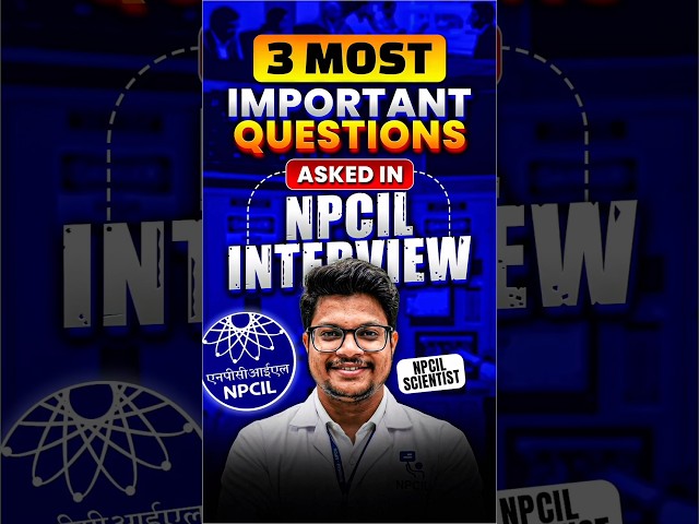 3 Most Important Questions Asked in NPCIL Interview | NPCIL Scientist Interview Questions 2026