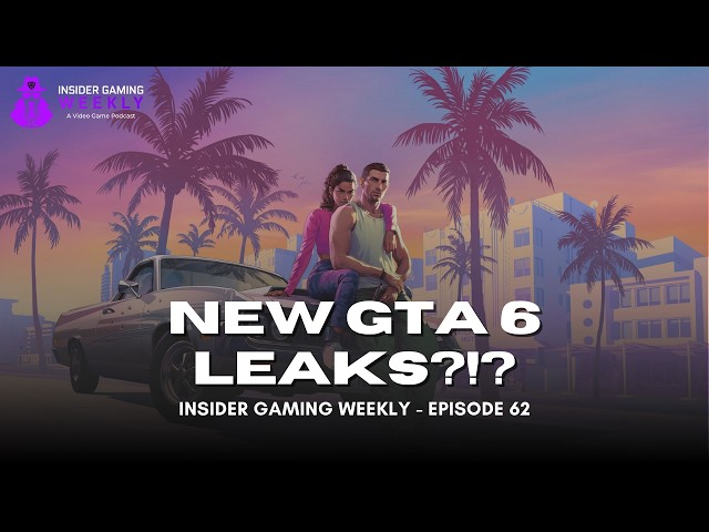 New GTA 6 Leaks, But Are They Real? - Insider Gaming Weekly Episode 62