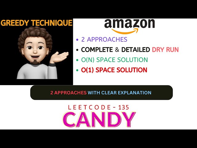 CANDY | 2 Approaches | O(1) Space | O(N) Space | AMAZON | Leetcode 135 | codestorywithMIK